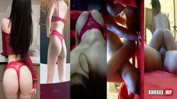 Một đêm nồng cháy bên em người yêu cũ mông cong diện ren đỏ